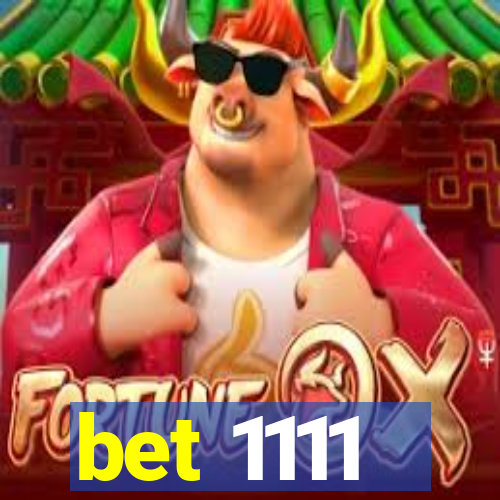 bet 1111